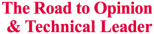 The Road to Opinion& Technical Leader