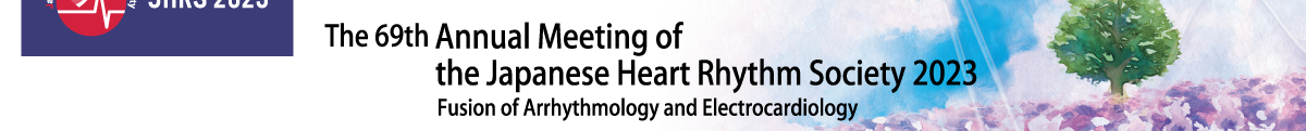 The 69th Annual Meeting of the Japanese Heart Rhythm Society 2023